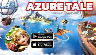 Azure Tale – A masterpiece MMORPG exploring the dragon continent of Aerylia.
